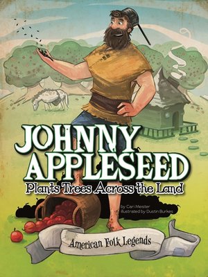 cover image of Johnny Appleseed Plants Trees Across the Land